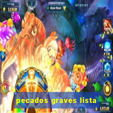 pecados graves lista