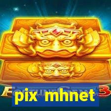 pix mhnet