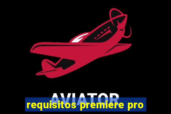 requisitos premiere pro