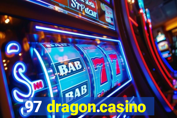 97 dragon.casino