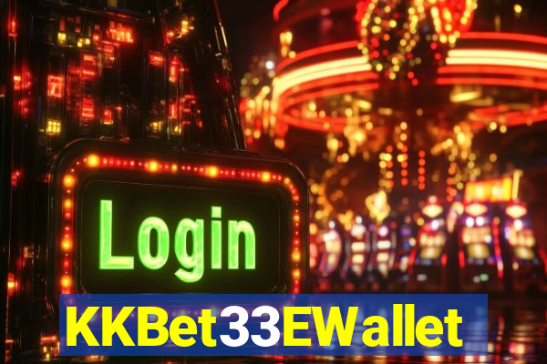 KKBet33EWallet