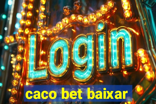 caco bet baixar