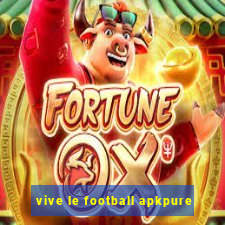 vive le football apkpure