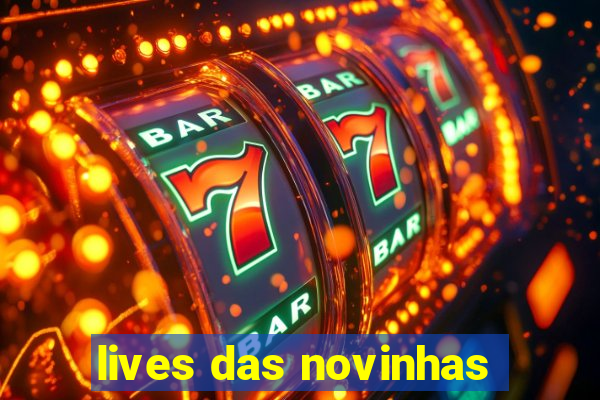 lives das novinhas