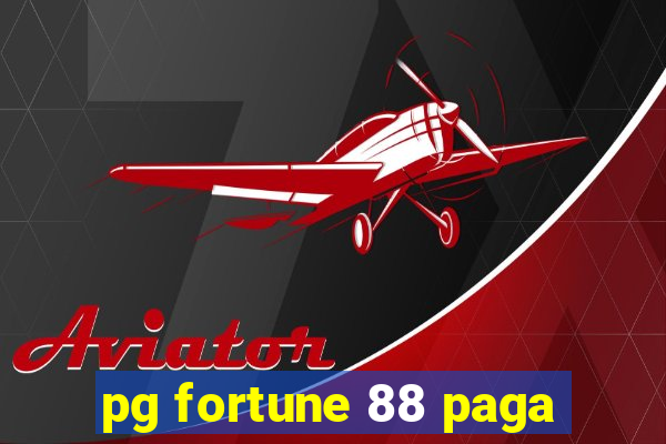 pg fortune 88 paga