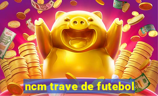 ncm trave de futebol