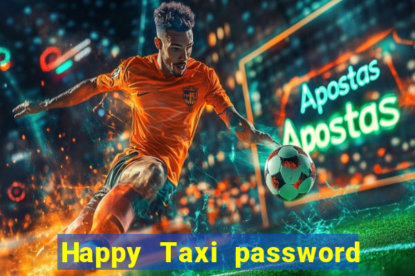 Happy Taxi password road 96 road 96 senha do cofre