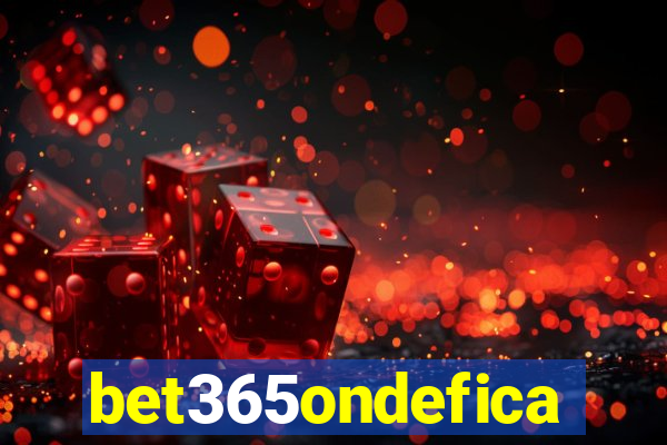 bet365ondefica