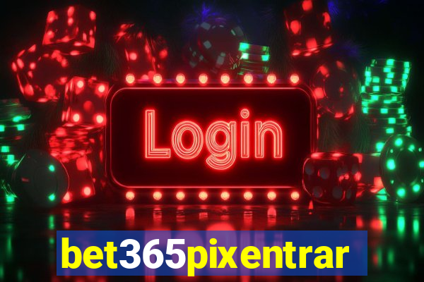 bet365pixentrar