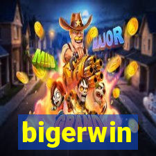 bigerwin