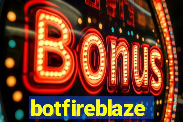 botfireblaze