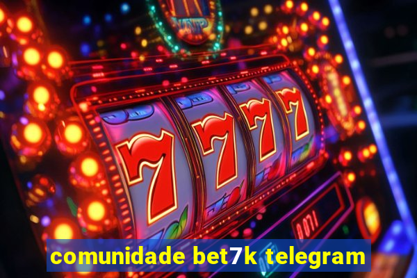 comunidade bet7k telegram