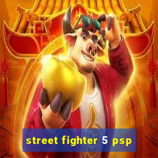 street fighter 5 psp