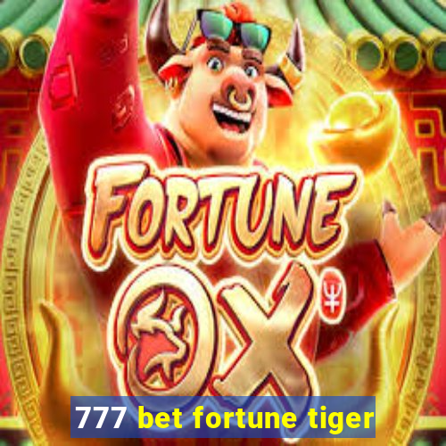 777 bet fortune tiger