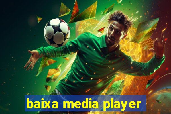 baixa media player