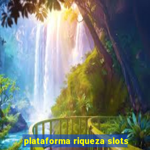 plataforma riqueza slots