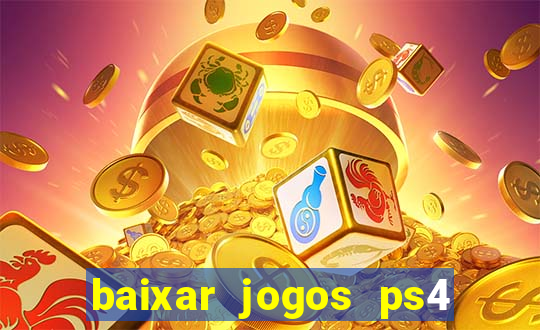 baixar jogos ps4 desbloqueado pkg