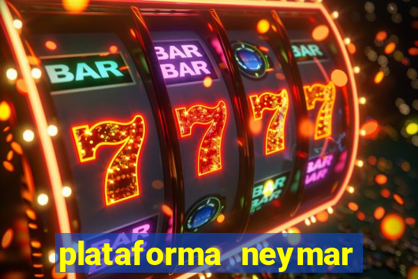 plataforma neymar jr bet