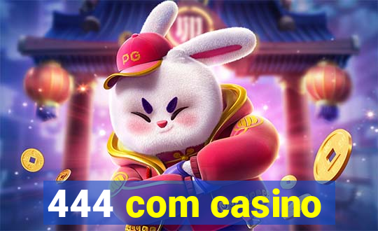 444 com casino