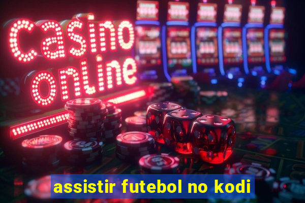 assistir futebol no kodi