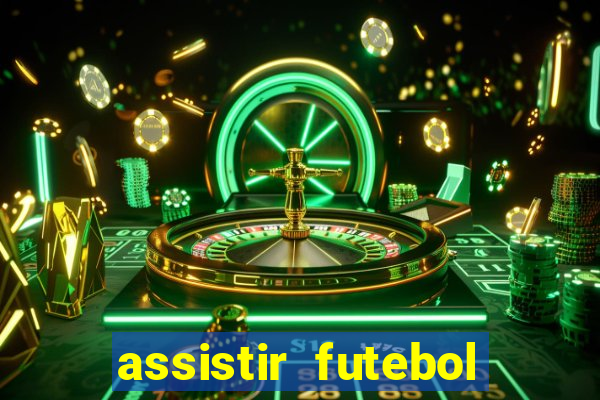 assistir futebol online play hd