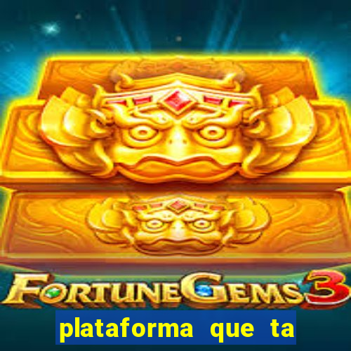 plataforma que ta pagando bem fortune tiger