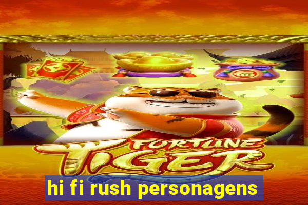 hi fi rush personagens