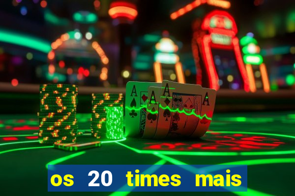 os 20 times mais antigos do brasil