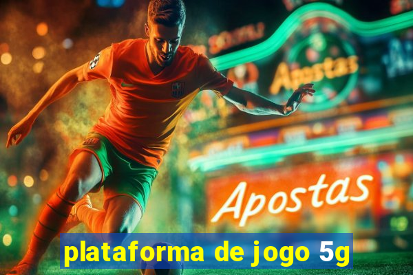 plataforma de jogo 5g