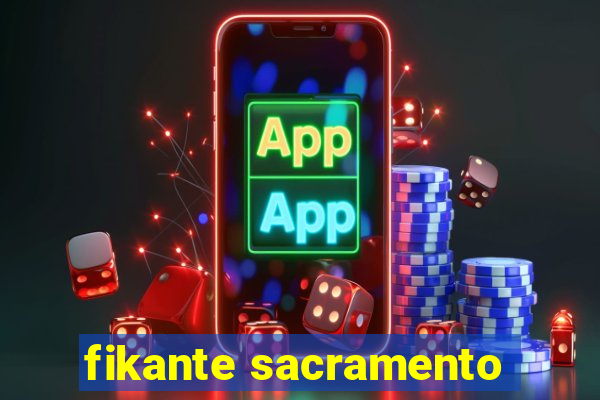 fikante sacramento