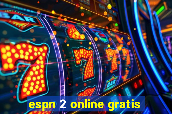 espn 2 online gratis