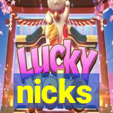 nicks