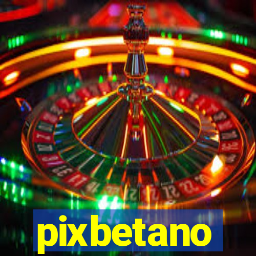 pixbetano